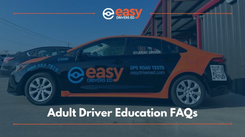 Adult Driver Education FAQs Easy Texas Drivers Ed