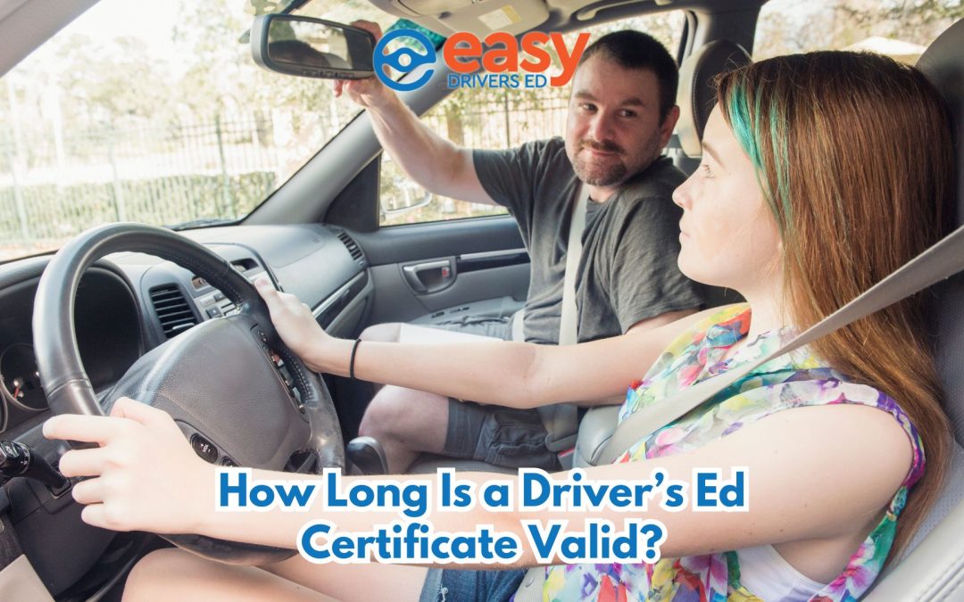 How Long Is a Driver’s Ed Certificate Valid?