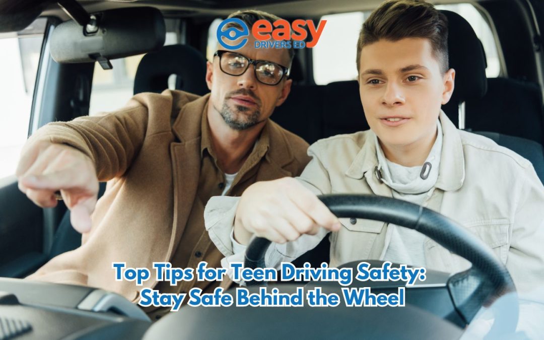 Top Tips for Teen Driving Safety: Stay Safe Behind the Wheel