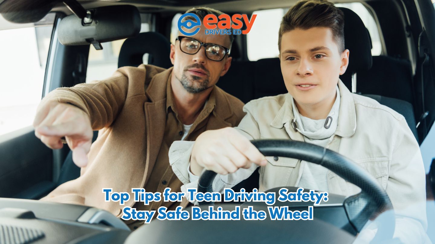 Top Tips for Teen Driving Safety: Stay Safe Behind the Wheel