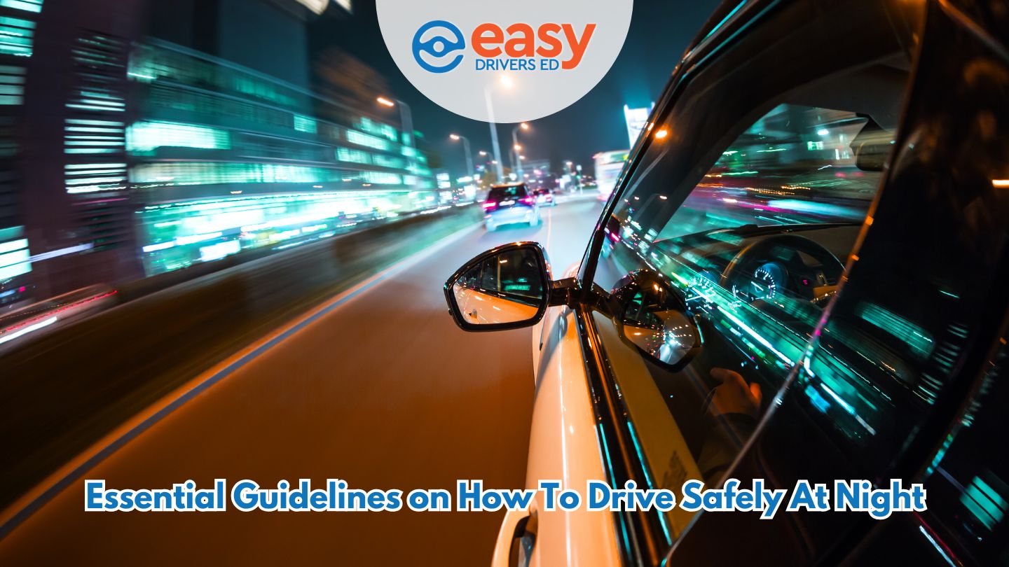 Essential Guidelines on How To Drive Safely At Night