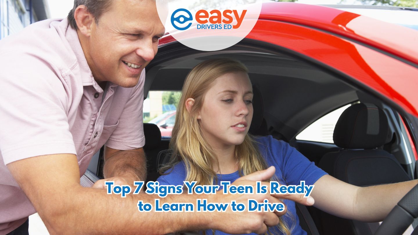 Top 7 Signs Your Teen Is Ready to Learn How to Drive