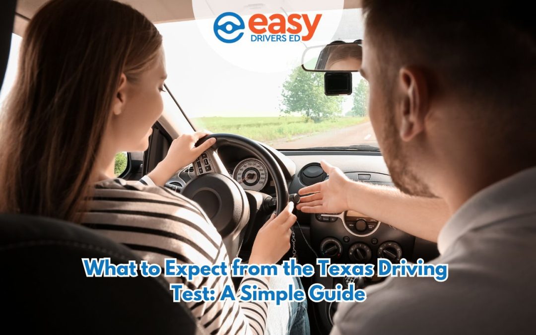 What to Expect from the Texas Driving Test: A Simple Guide