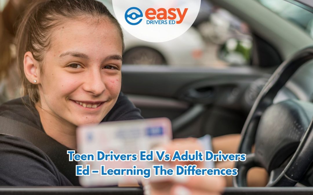 Teen Drivers Ed vs Adult Drivers Ed – Learning the Differences