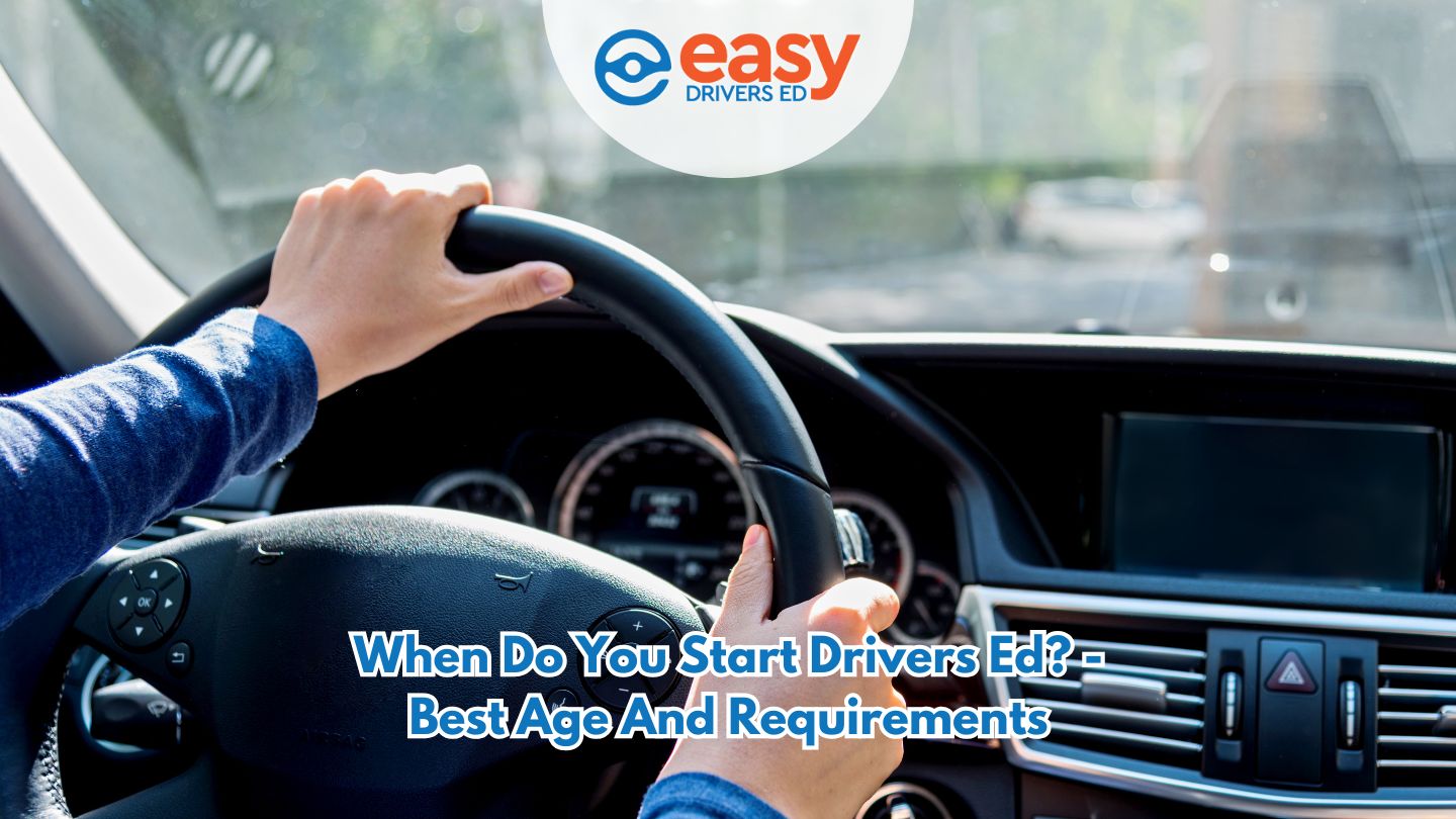 When Do You Start Drivers Ed? - Best Age and Requirements